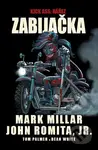 Kick Ass: Nářez - Zabijačka - Mark Millar - kniha z kategorie Komiksy