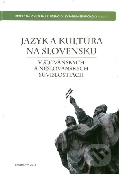Jazyk a kultúra na Slovensku (V slovanských a neslovanských súvislostiach) - kniha z kategorie Historie