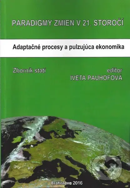 Paradigmy zmien v 21.storočí: adaptačné procesy a pulzujúca ekonomika - kniha z kategorie Ekonomie
