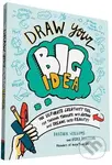 Draw Your Big Idea (The Ultimate Creativity Tool for Turning Thoughts into Action and Dreams into Reality) - kniha z kategorie Podnikání