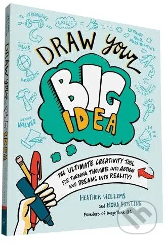Draw Your Big Idea (The Ultimate Creativity Tool for Turning Thoughts into Action and Dreams into Reality) - kniha z kategorie Podnikání