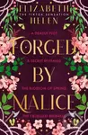 Forged by Malice - Elizabeth Helen