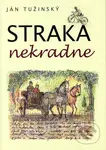 Straka nekradne - Ján Tužinský - kniha z kategorie Beletrie pro děti