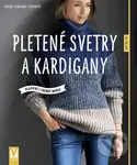 Pletené svetry a kardigany (Klasické i trendy modely) - kniha z kategorie Ruční práce