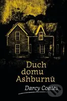 Duch domu Ashburnů - Darcy Coates - kniha z kategorie Detektivky, thrillery a horory