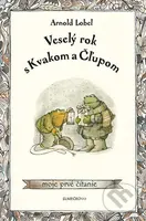 Veselý rok s Kvakom a Čľupom (moje prvé čítanie) - Arnold Lobel - kniha z kategorie Pro děti