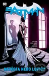 Batman: Nevěsta nebo lupič - Tom King, Mikel Janín (Ilustrátor), Joëlle Jones (Ilustrátor) - kniha z kategorie Komiksy