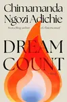 Dream Count - Chimamanda Ngozi Adichieová