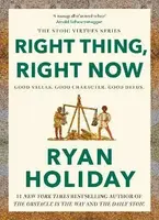 Right Thing, Right Now - Ryan Holiday