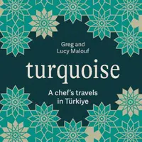 Turquoise - Greg Malouf, Lucy Malouf