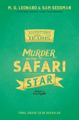Murder on the Safari Star - M. G. Leonardová, Sam Sedgman