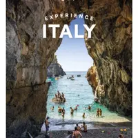 Lonely Planet Experience Italy - Paula Hardy, Lonely Planet, Duncan Garwood, Kevin Raub, Angela Corrias, Erica Firpo, Benedetta Geddo, Stephanie Ong, 