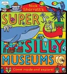 Super Silly Museums - Nick Sharratt