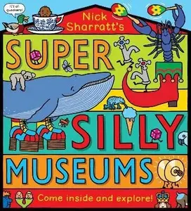 Super Silly Museums - Nick Sharratt