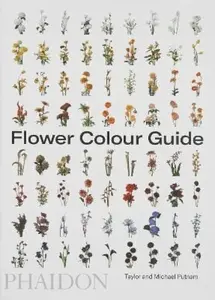 Flower Colour Guide - Michael Putnam, Darroch Putnam