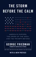 The Storm Before the Calm - George Friedman