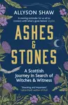 Ashes and Stones - Allyson Shaw
