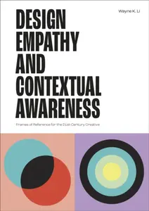 Design Empathy and Contextual Awareness - Wayne K. Li