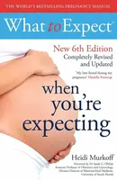 What to Expect When You're Expecting - Heidi Murkoff