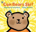 Can Bears Ski? - Raymond Antrobus