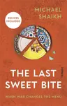 The Last Sweet Bite - Michael Shaikh