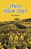These Yellow Days - Kitty Hawkins