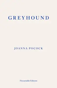 Greyhound - Joanna Pocock