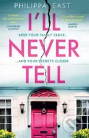 I’ll Never Tell - Philippa East - kniha z kategorie Detektivky, thrillery a horory