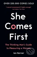 She Comes First (The Thinking Man's Guide to Pleasuring a Woman) - kniha z kategorie Humanitní a společenské vědy