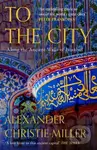 To The City (Life and Death Along the Ancient Walls of Istanbul) - kniha z kategorie Odborné a naučné