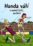 Fotbalový král: Handa válí - Jan Žáček, Pavel Kučera (ilustrátor)