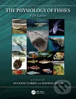 The Physiology of Fishes - Suzanne Currie (Editor), David H. Evans (Editor) - kniha z kategorie Přírodní vědy a technika