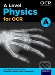 A Level Physics for OCR A Student Book - Graham Bone, Nigel Saunders - kniha z kategorie Fyzika