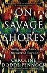 On Savage Shores (How Indigenous Americans Discovered Europe) - kniha z kategorie Humanitní a společenské vědy