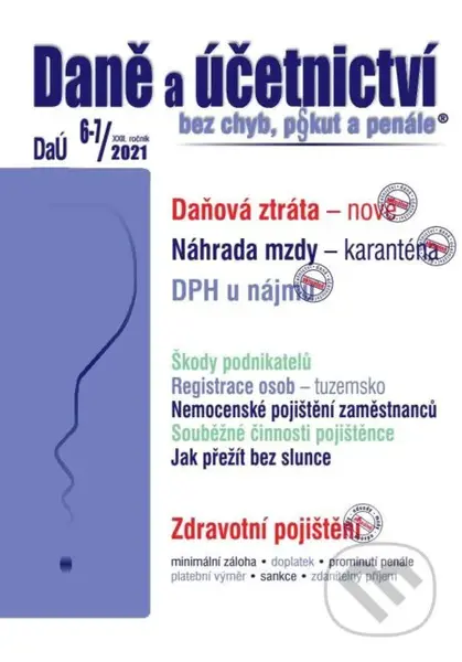 Daně a účetnictví bez chyb, pokut a penále č. 6-7/2021