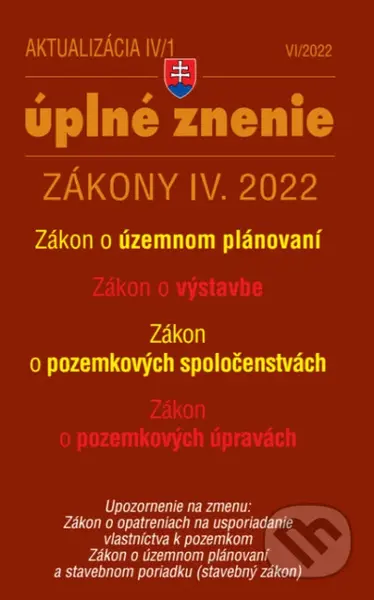 Aktualizácia IV/1/2022 - bývanie, stavebný zákon (Zákon č. 200/2022 Z. z. o územnom plánovaní , Zákon č. 201/2022 Z. z. o výstavbe)