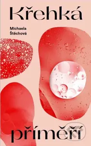 Křehká příměří - Michaela Štěchová - kniha z kategorie Společenská beletrie