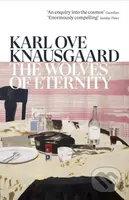 The Wolves of Eternity - Karl Ove Knausgaard - kniha z kategorie Společenská beletrie