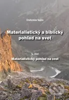 Materialistický a biblický pohľad na svet 1.diel - Drahoslav Vajda - kniha z kategorie Ezoterika