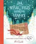 Jak myšák Felix zachránil Vánoce (Vánoční příběh ve dvaceti čtyřech a půl kapitolách) - kniha z kategorie Pro děti
