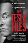 The Tesla Files (The Inside Story of Musk's Empire) - kniha z kategorie Reportáže a publicistika