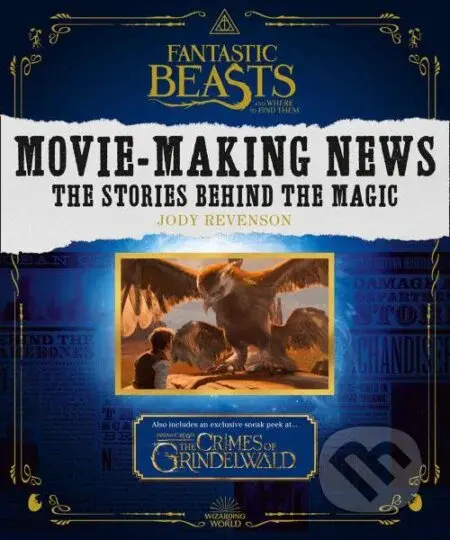 Fantastic Beasts and Where to Find Them: Movie-Making News - The Stories Behind the Magic