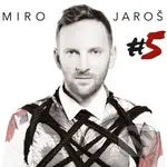 Miro Jaroš: #5 - Miro Jaroš