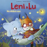 Leni a Lu: Na dobrú noc - Andrea Schütze, Iris Blanck (ilustrátor) - kniha z kategorie Pohádky