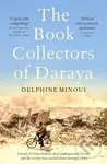 The Book Collectors of Daraya (A Band of Syrian Rebels, Their Underground Library, and the Stories that Carried Them Through a War) - kniha z…