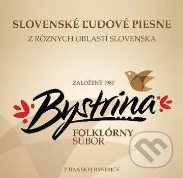 Folklórny súbor Bystrina: Slovenské ľudové piesne z rôznych oblastí Slovenska