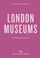 An Opinionated Guide to London Museums - Emmy Watts