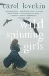 Wild Spinning Girls - Carol Lovekin