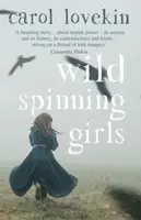 Wild Spinning Girls - Carol Lovekin