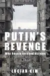 Putin's Revenge - Lucian Kim